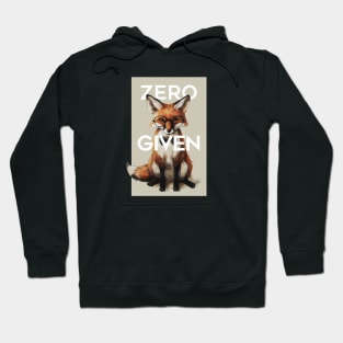 Zero Fox Given Hoodie